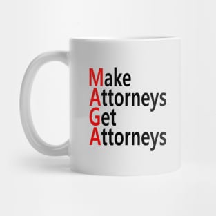 MAGA - Make Attorneys Get Attorneys Mug